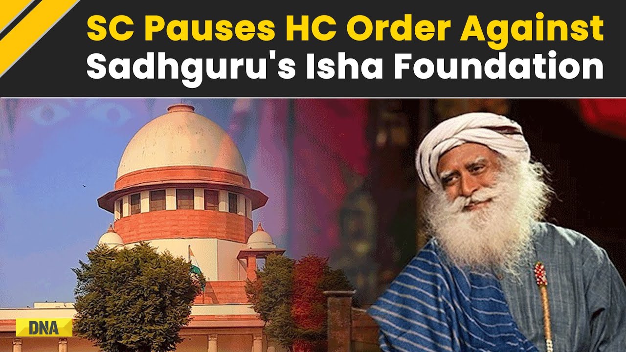 Sadhguru Court Case: Supreme Court Pauses Madras High Court Order Against Sadhguru's Isha Foundation
