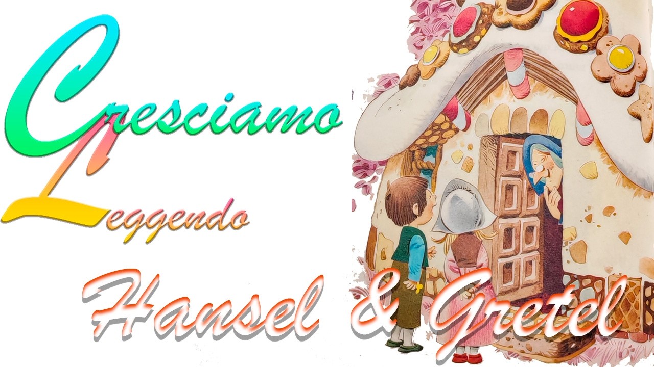 Hansel e Gretel La Fiaba classica dei fratelli Grimm letta per bambini con immagini animate