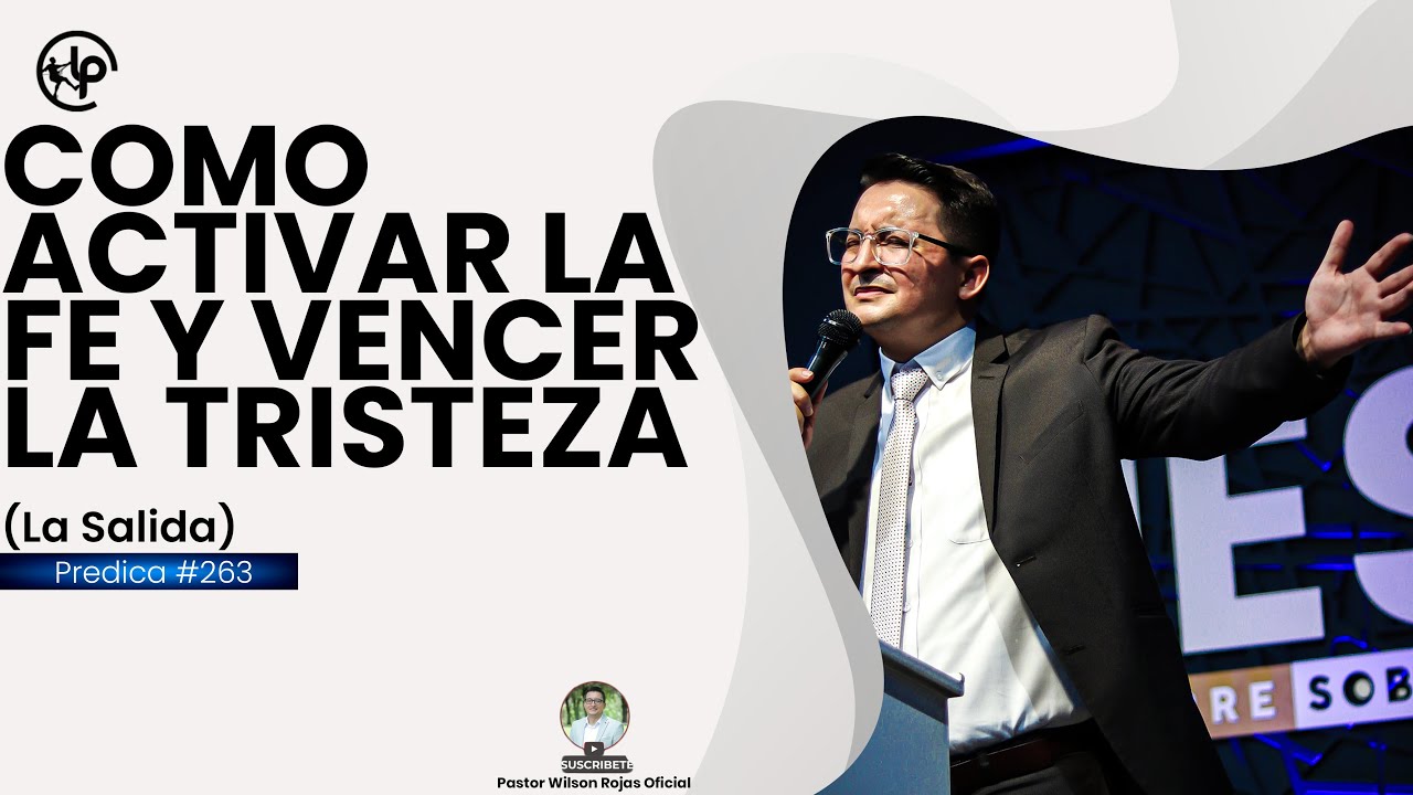 Como ACTIVAR la FE/ Vence la TRISTEZA /y la BRUJ3R4A/- Pastor Wilson Rojas #263