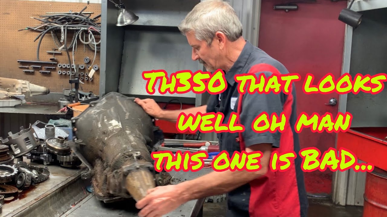 Th350 that looks well oh man this one is BAD... Video 1-2