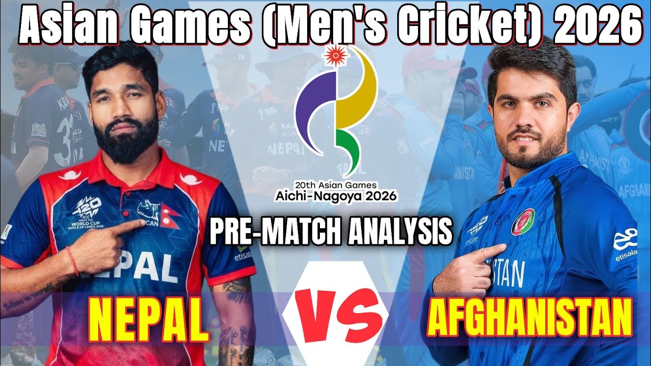 Asian Games 2026 Cricket :Can Nepal Beat Afghanistan Again ? Nepal Vs Afghanistan Pre-Match Analysis
