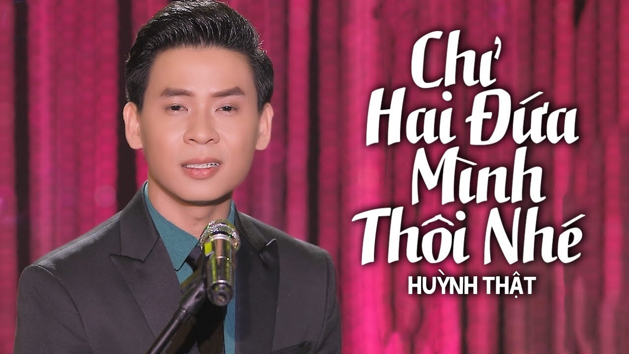 Chỉ Hai Đứa Mình Thôi Nhé - Huỳnh Thật | MV OFFICIAL | Nhạc Vàng Hải Ngoại Xưa Hay Nhất 2021