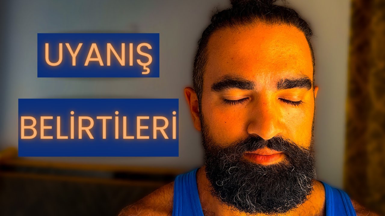 Uyanış Belirtileri | Uyanışa Çağrıldığımızı Nasıl Anlarız