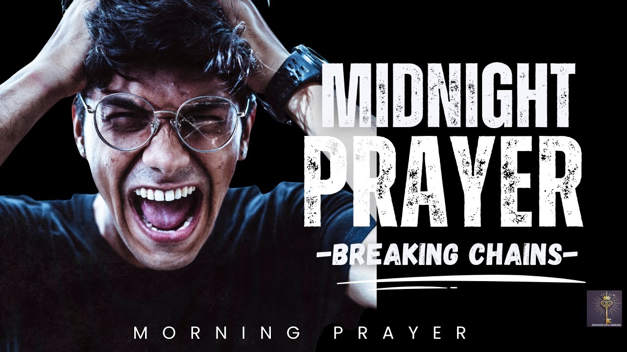 Midnight Prayer That Breaks Chains | Powerful Deliverance Prayer