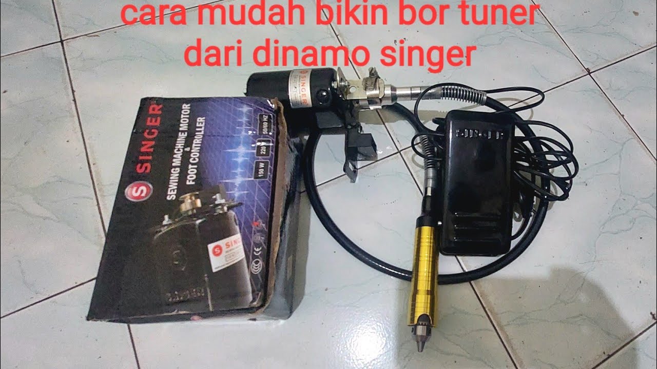 Cara Mudah Bikin Bor Tuner Dengan Dinamo Singer Mesin Jahit, Suara Halus Dan Kencang