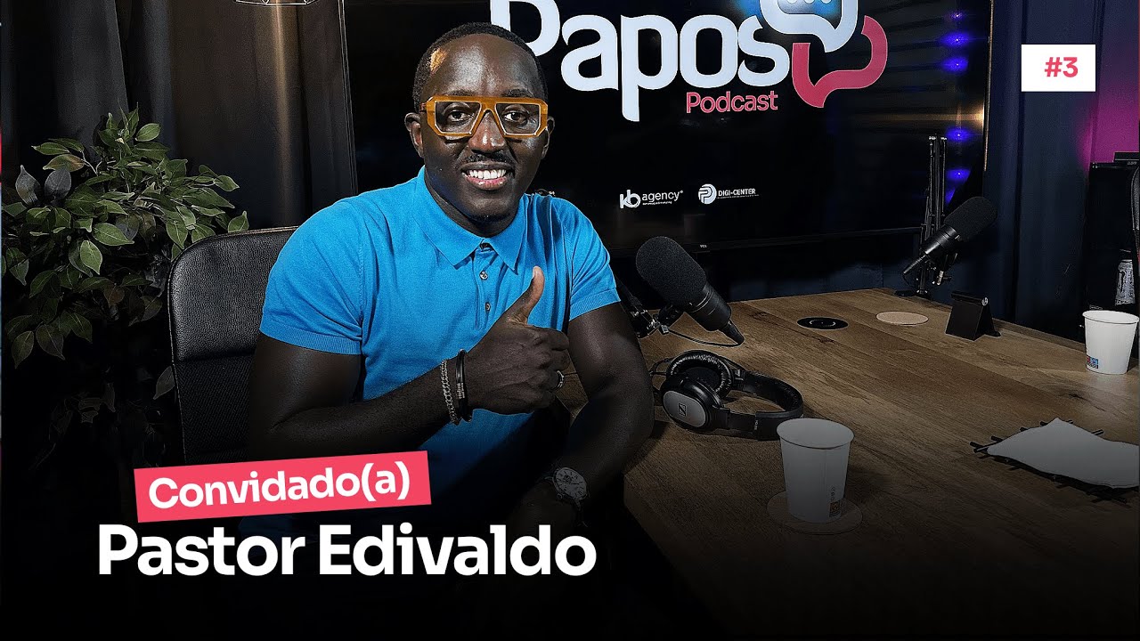 PASTOR EDIVALDO - PAPOSPodcast #3 🇵🇹