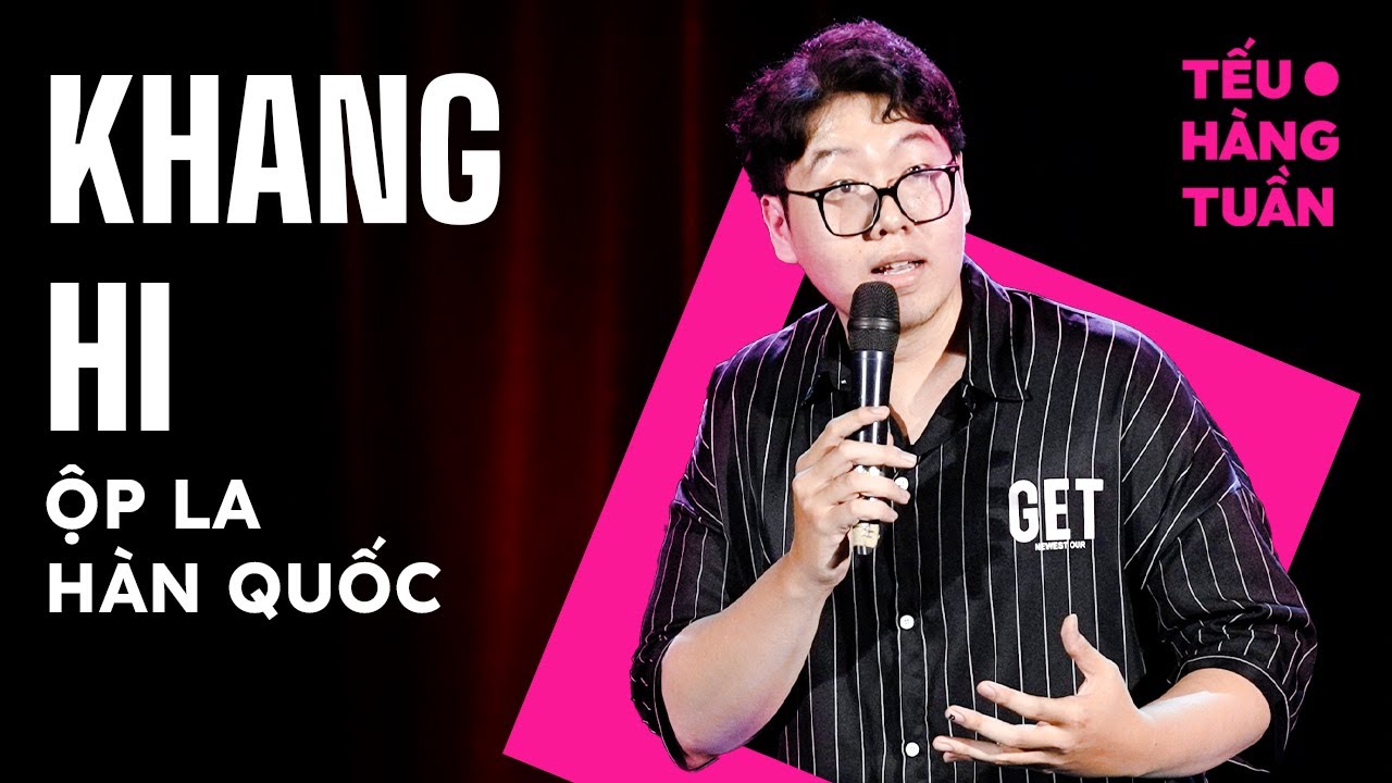 ỘP LA H&Agrave;N QUỐC - Khang Hi Saigon Tếu | H&agrave;i Độc Thoại