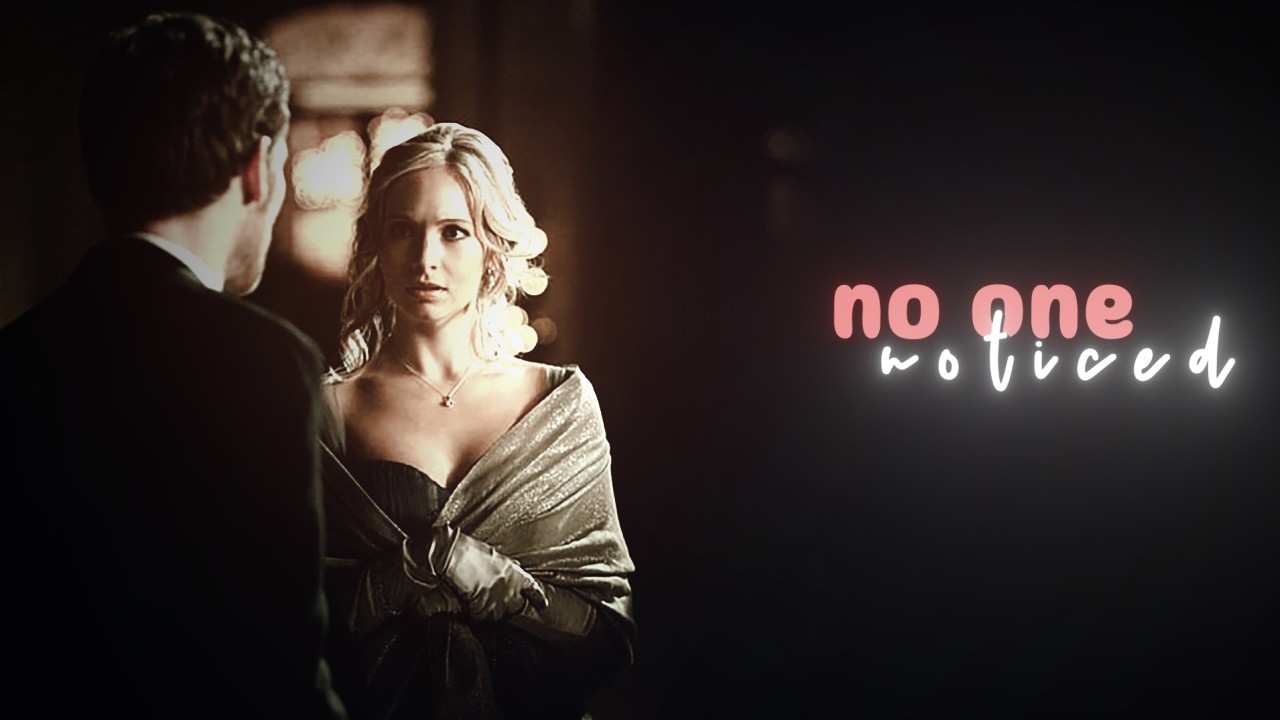 Klaroline | No One Noticed