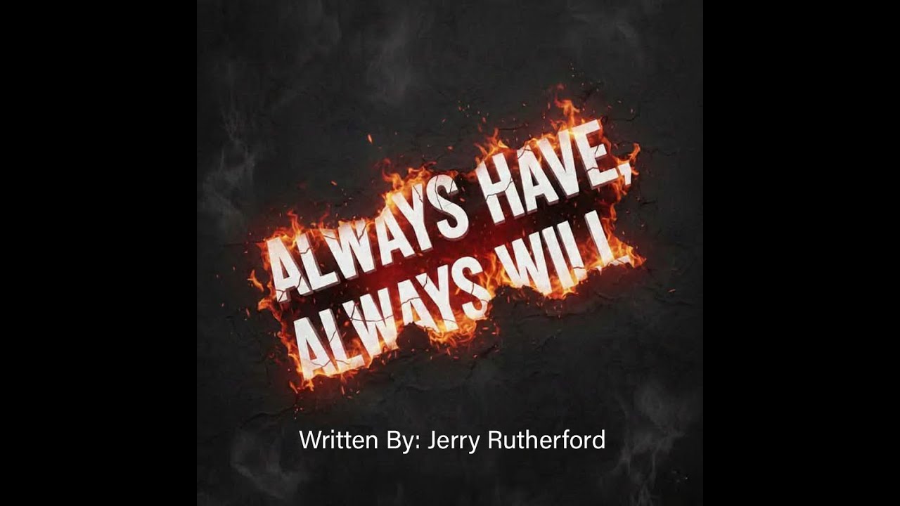 Always Have Always Will