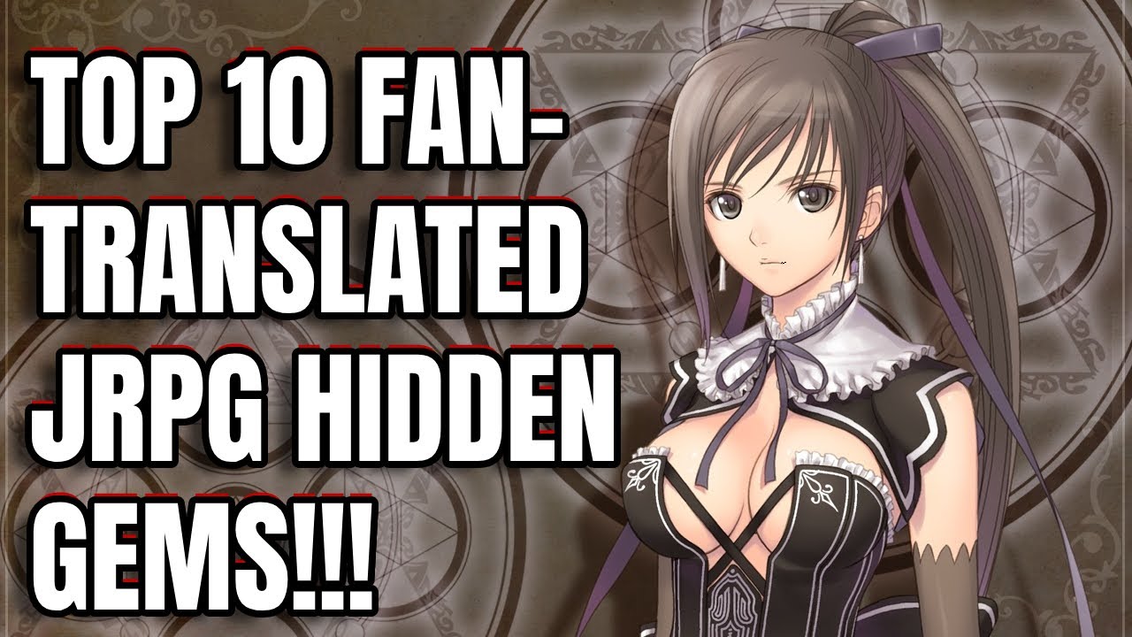Top 10 Fan-Translated JRPG HIDDEN GEMS