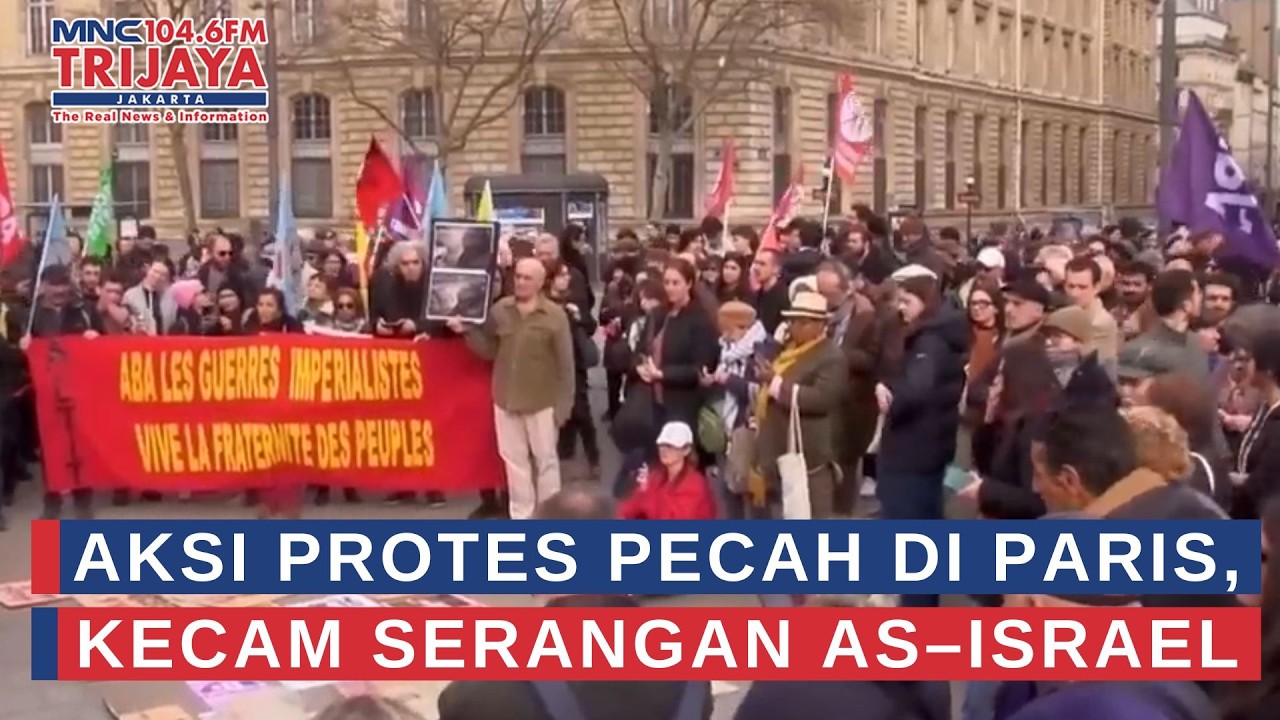 Aksi Protes Pecah di Paris, Kecam Serangan AS–Israel | Trijaya Update