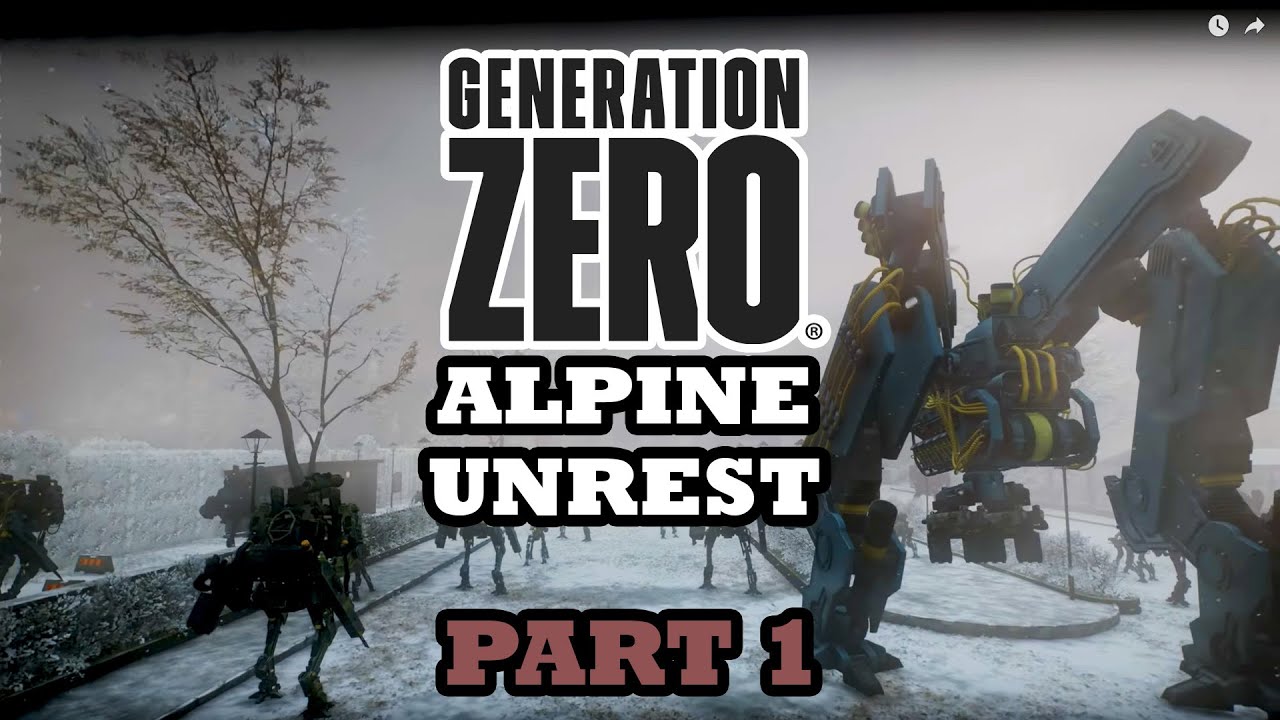 Generation Zero Alpine Unrest part 1 | Missions gameplay and guide. DLC is intense and challenging