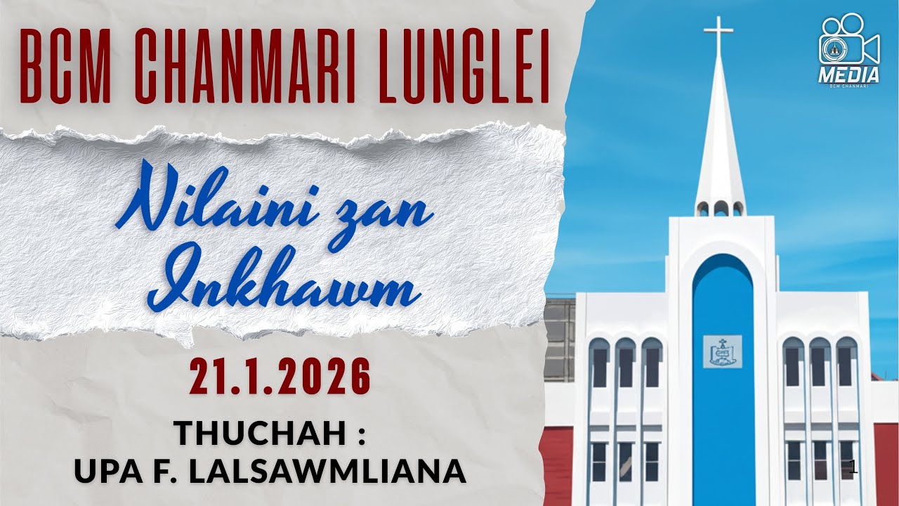 21 JAN 2026  ||  NILAINI  ZAN  INKHAWM  || BCM CHANMARI LUNGLEI