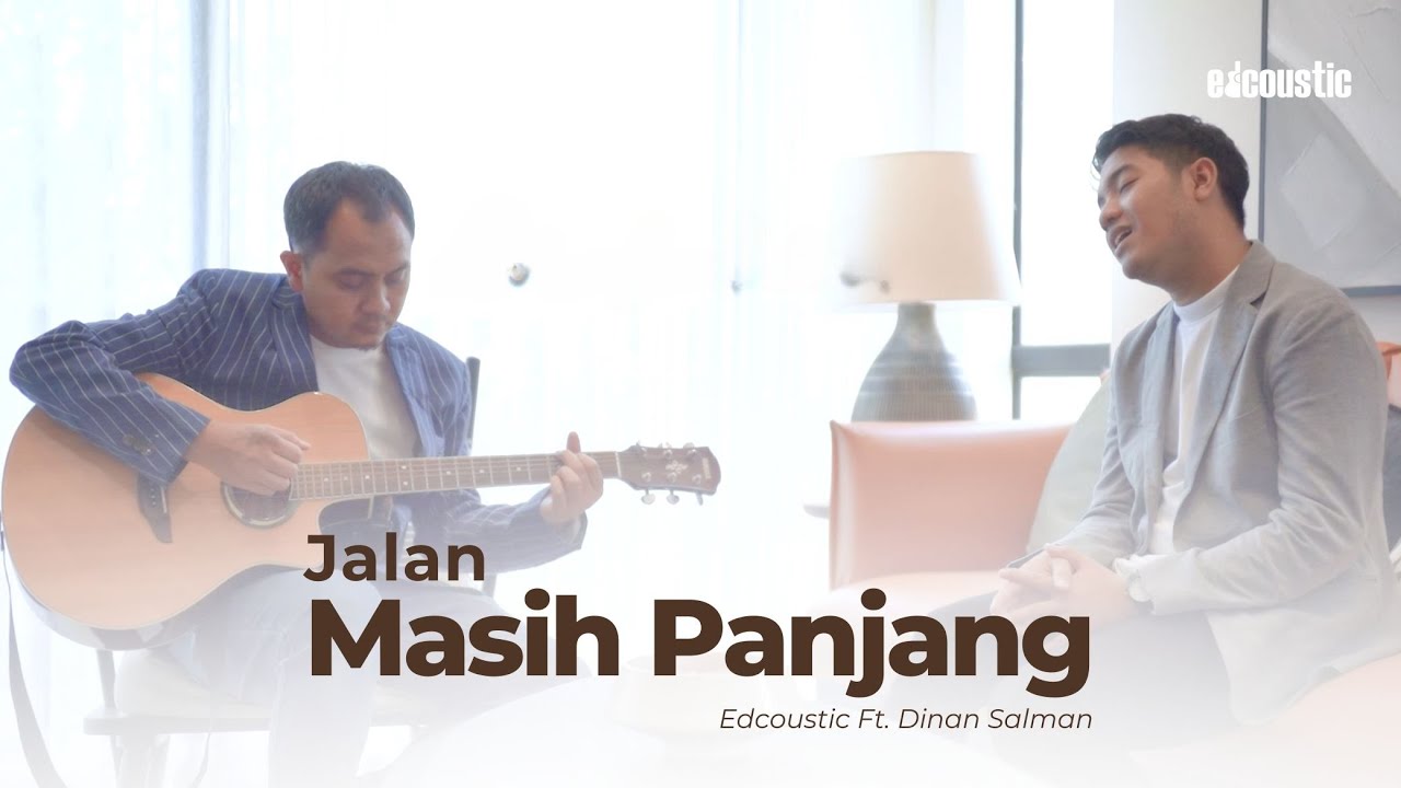 Edcoustic feat. Dinan Salman - Jalan Masih Panjang (Official Music Video)