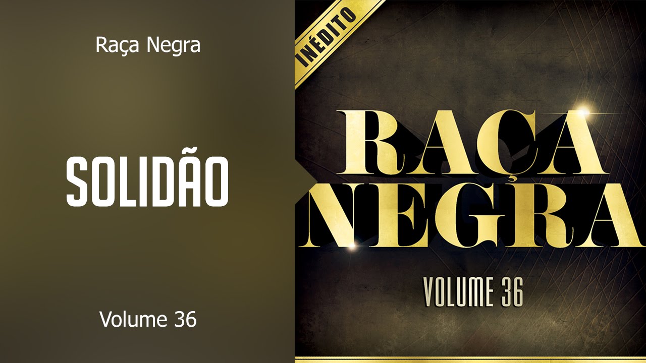 Ra&ccedil;a Negra - Solid&atilde;o f Milion&aacute;rio e Jos&eacute; Rico (&aacute;lbum Volume 36) Oficial