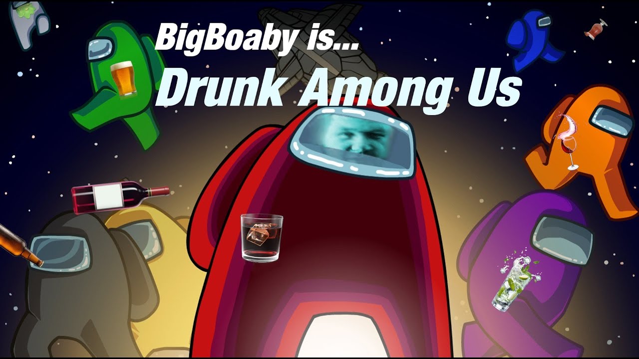 Big Boaby is Drunk Among Us | Among Us