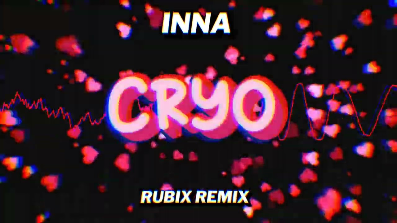 Inna - Cryo (RUBIX REMIX)