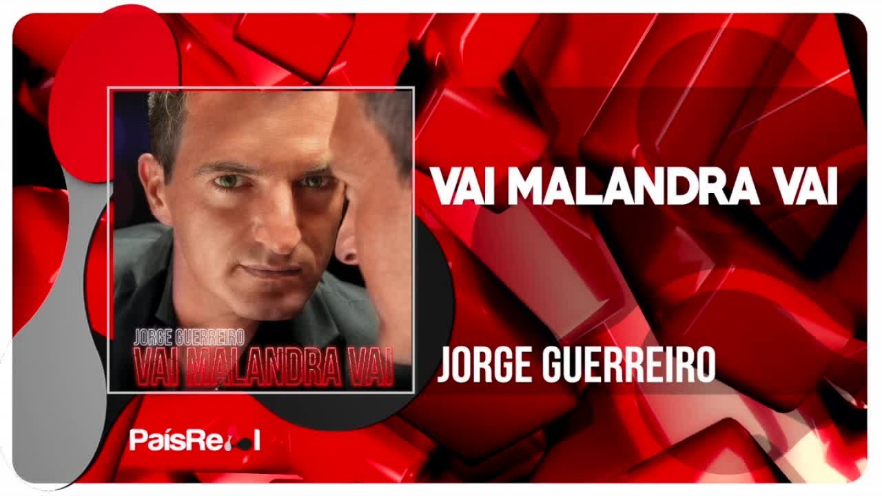 JORGE GUERREIRO - Vai Malandra Vai
