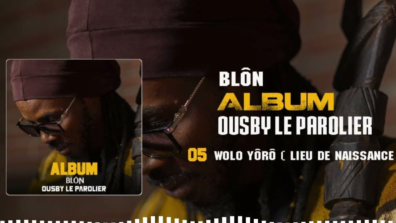 Ousby Le Parolier (Wolo Yôrô) Audio officiel 5eme extrait de L’Album Blôn 