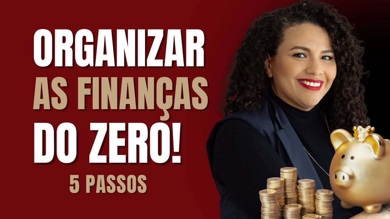 ORGANIZAR A VIDA FINANCEIRA: Por onde COMEÇAR [Guia em 5 PASSOS para MULHERES]