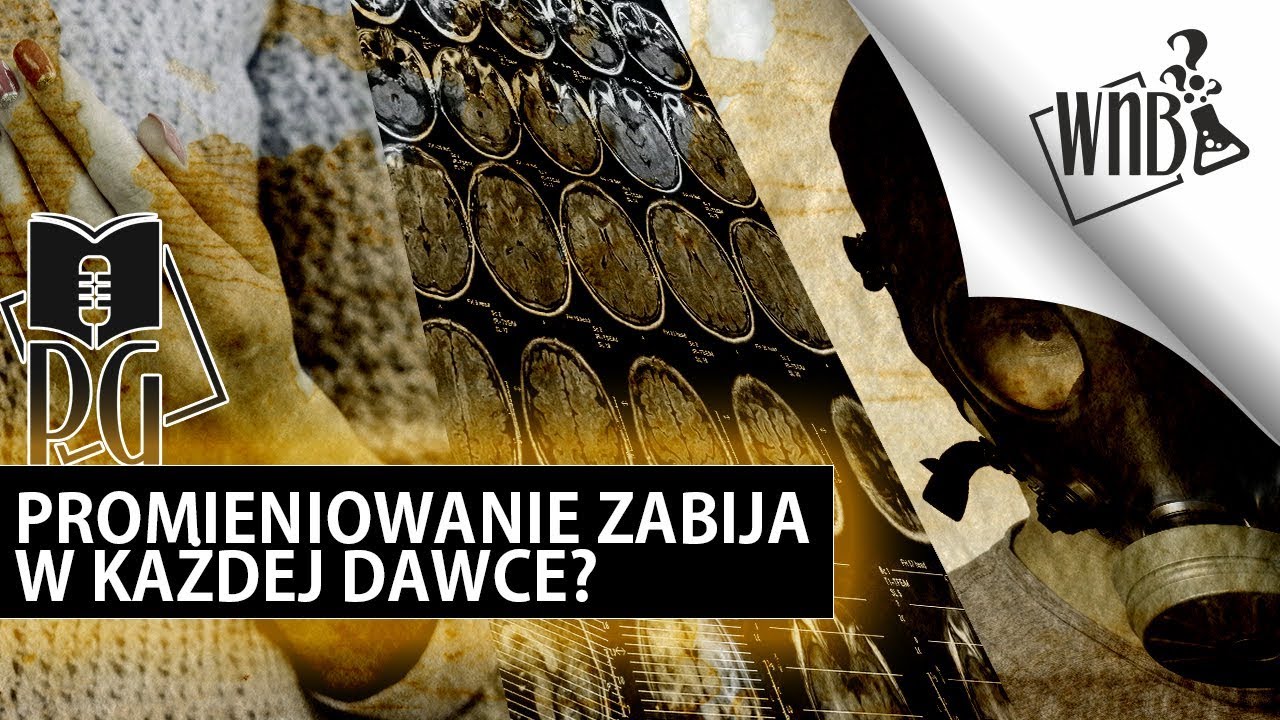 Promieniowanie zabija w każdej dawce? - o hormezie i innych rzeczach