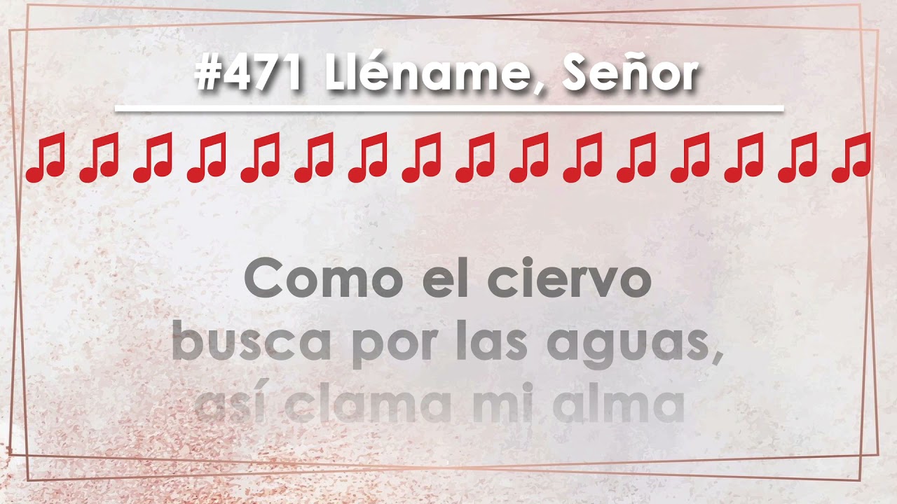 Himno 471 Lléname, Señor