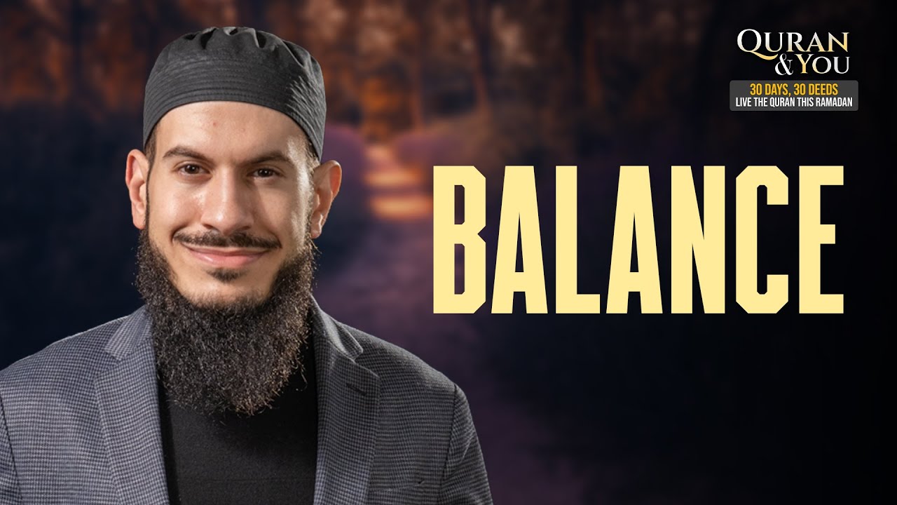 Ramadan 360 Day 8 | Qur'an & You 📖 : Balance with Sh Suleiman Hani 🌙