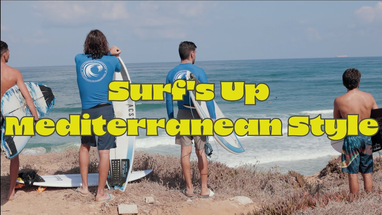 Surf's Up, Mediterranean Style