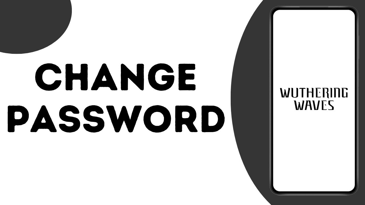 How to Change Password in Wuthering Waves ?