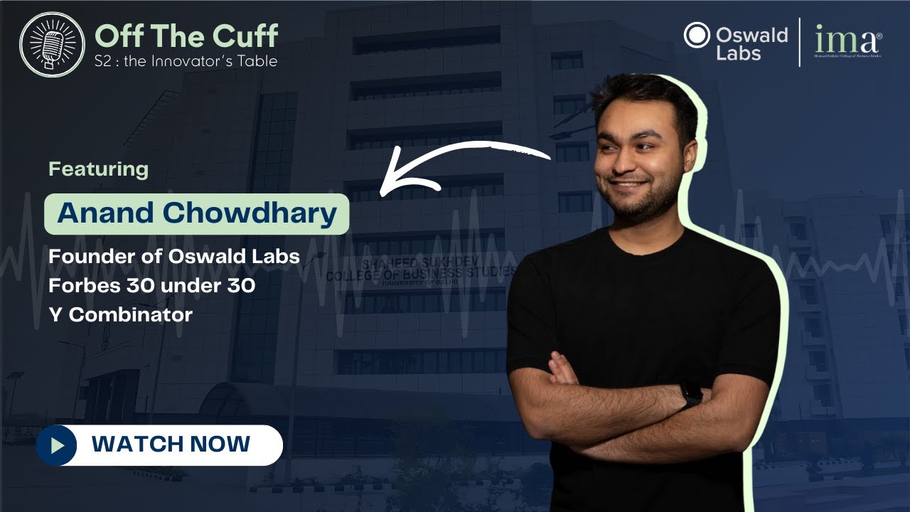 Anand Chowdhary's Insights: From Entrepreneurship to Innovation | Off the Cuff | IMA SSCBS