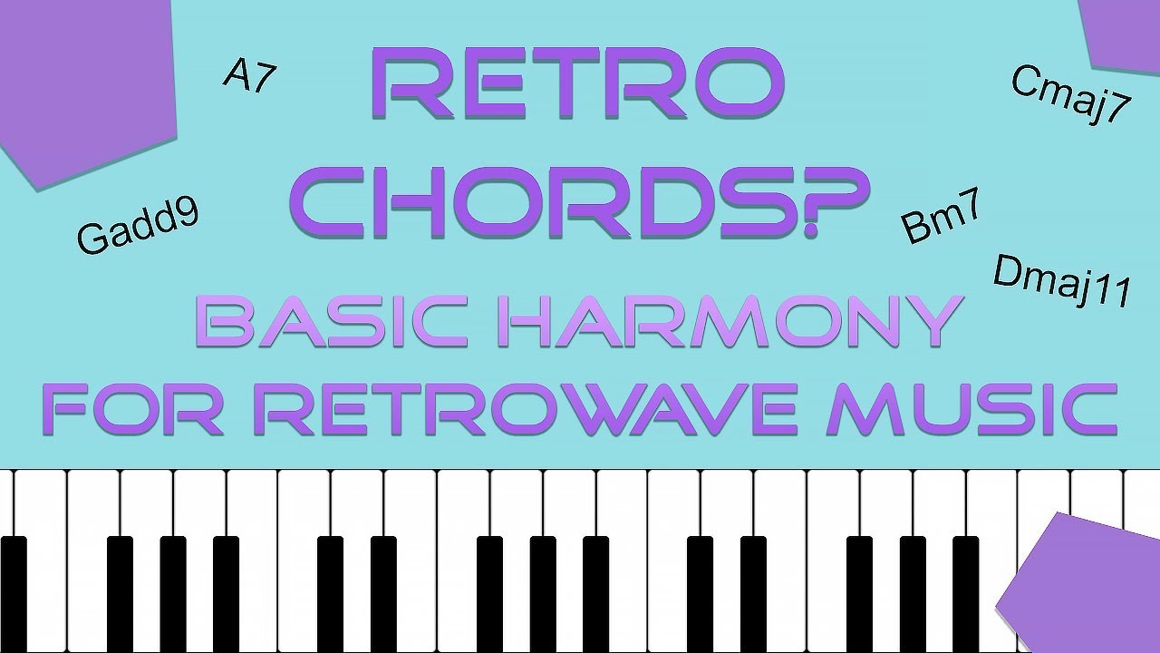 RETRO CHORDS? - Basic Harmony for Retrowave Music