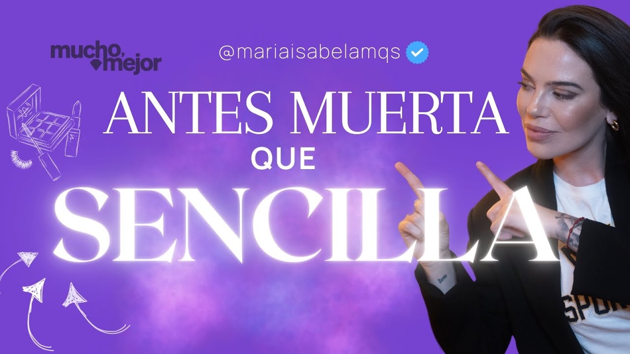 ANTES MUERTA QUE SENCILLA 💃🏻: 01x24 | PODCAST MUCHO MEJOR X MARIA ISABEL