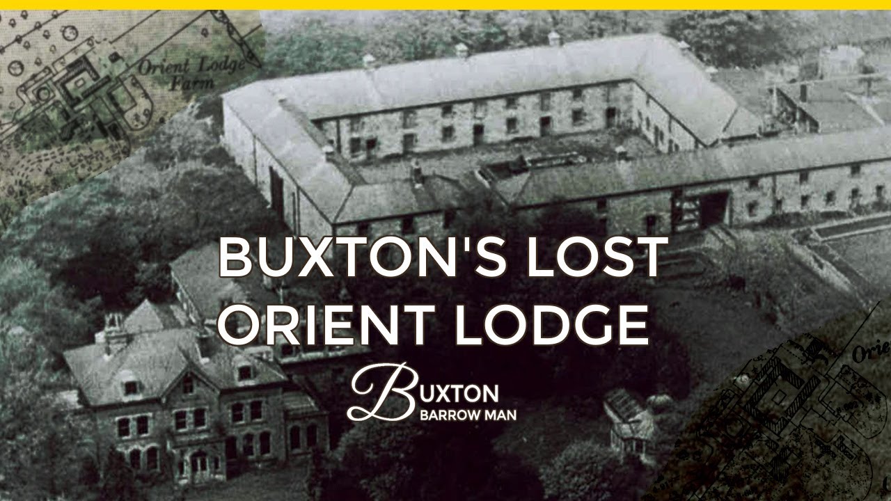 Buxton's Lost Orient Lodge: History & Remains