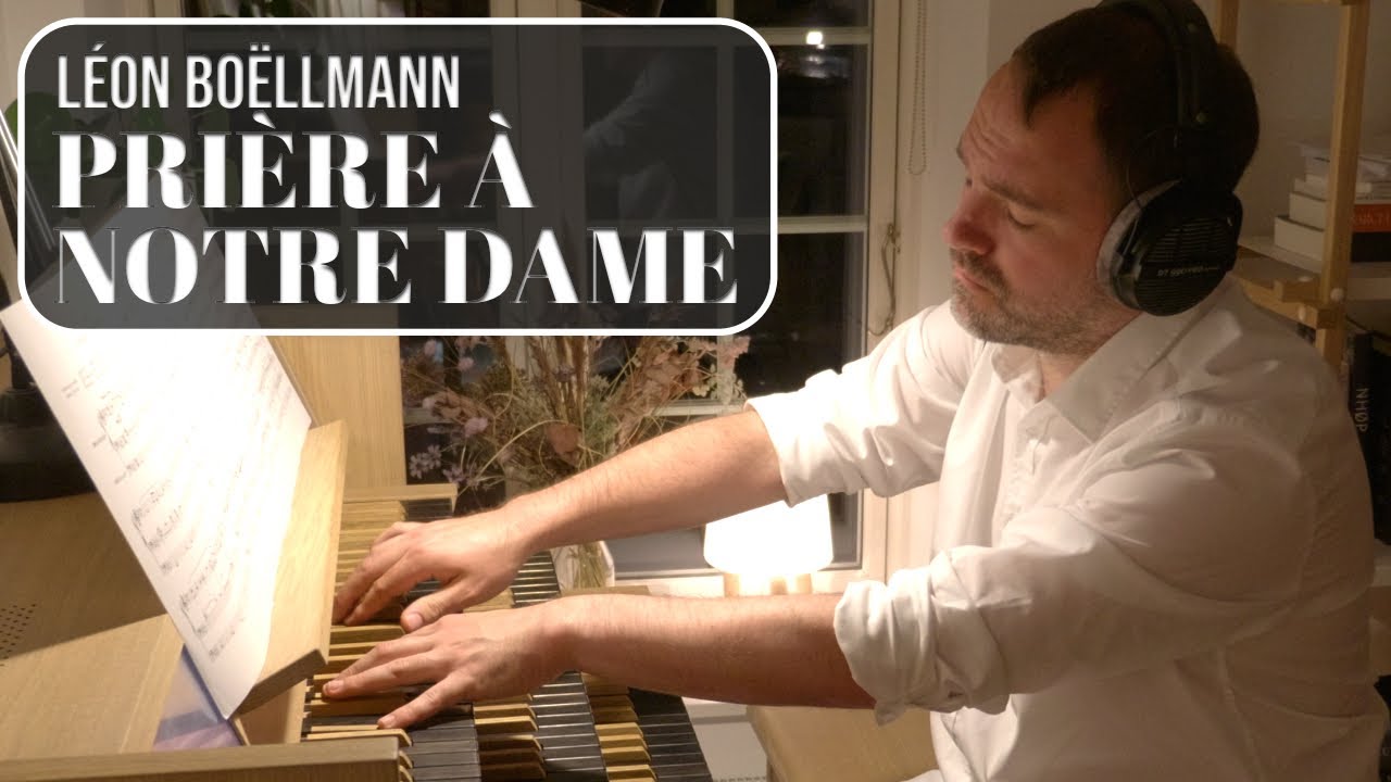 Leon Böellmann - PRIÈRE À NOTRE DAME (from Suite Gothique)