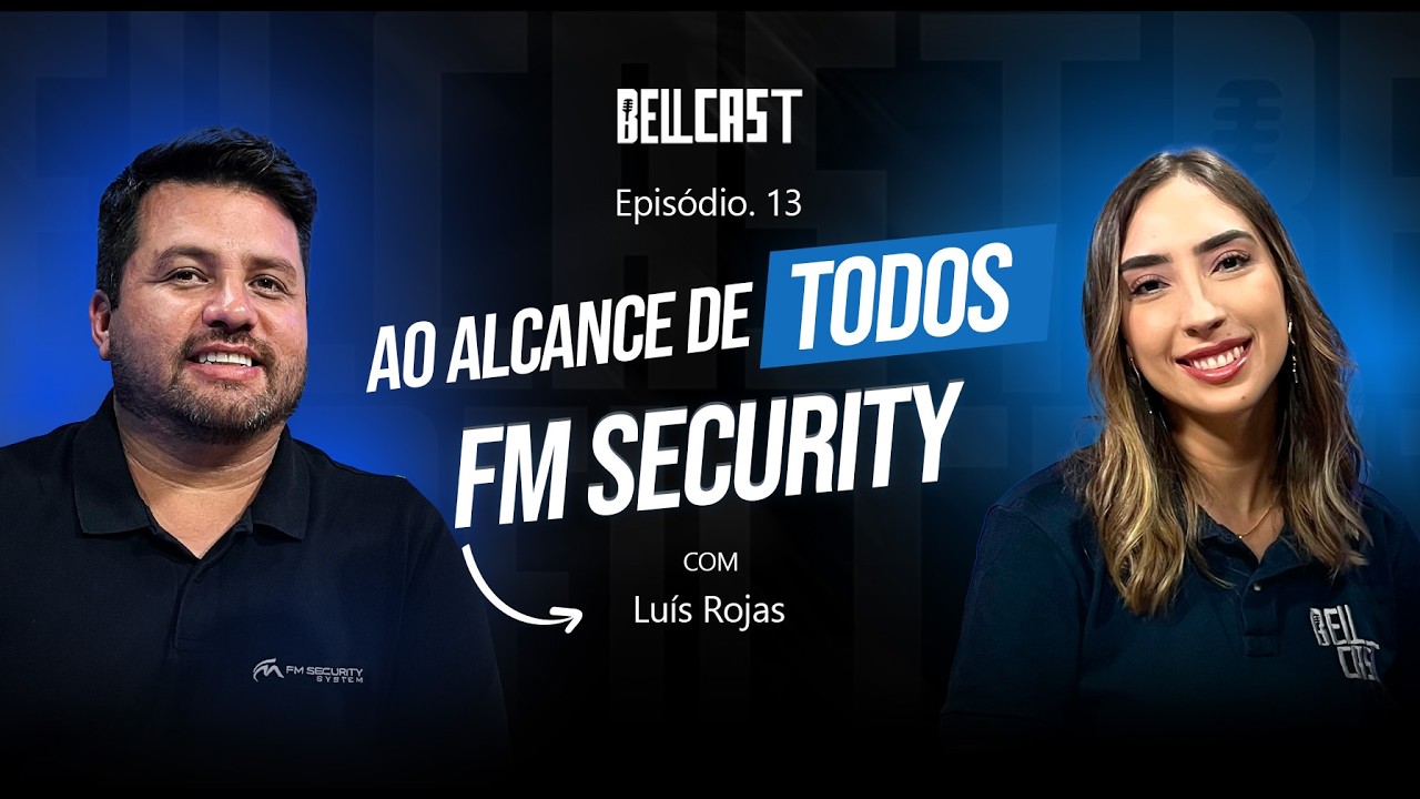 Bellcast - Ao alcance de todos - EP. 13 | FM Security | Luís Rojas
