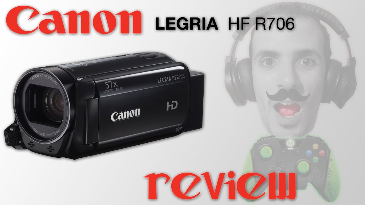 Canon Legria HF R706 Review
