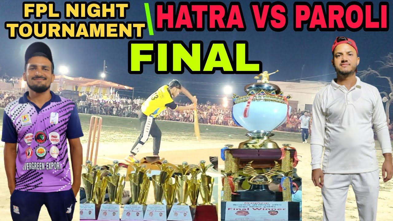 FPL Night Tournament FINAL Match Hatra Vs Paroli // फाइनल मैच का महा मुकाबला हतरा Vs परोली