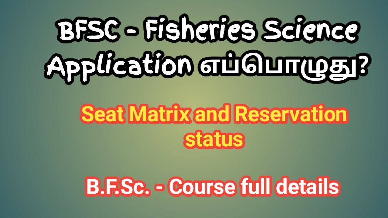 B.F.Sc  Application எப்பொழுது | course wise seat intake |  community wise seat intake