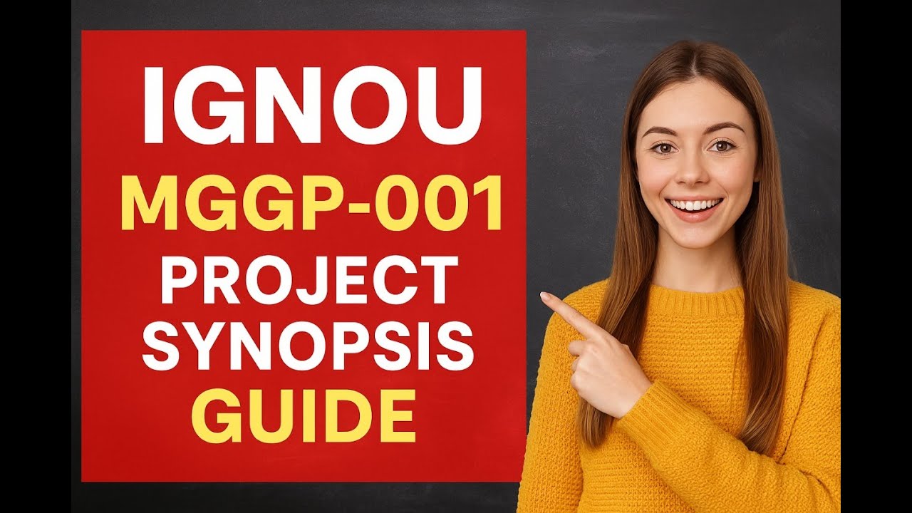 IGNOU MGGP 001 Project Synopsis Guide: Step-by-Step Tutorial for Success