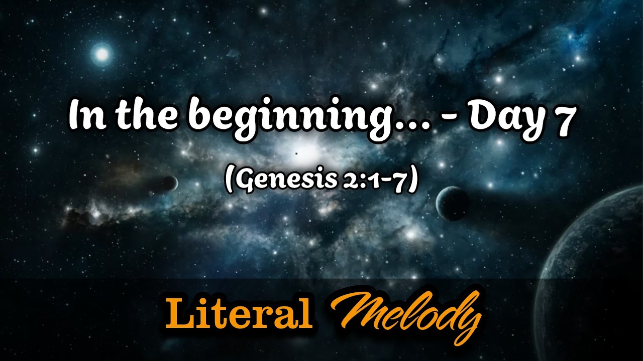 Day 7 and some details of Creation - Classical version