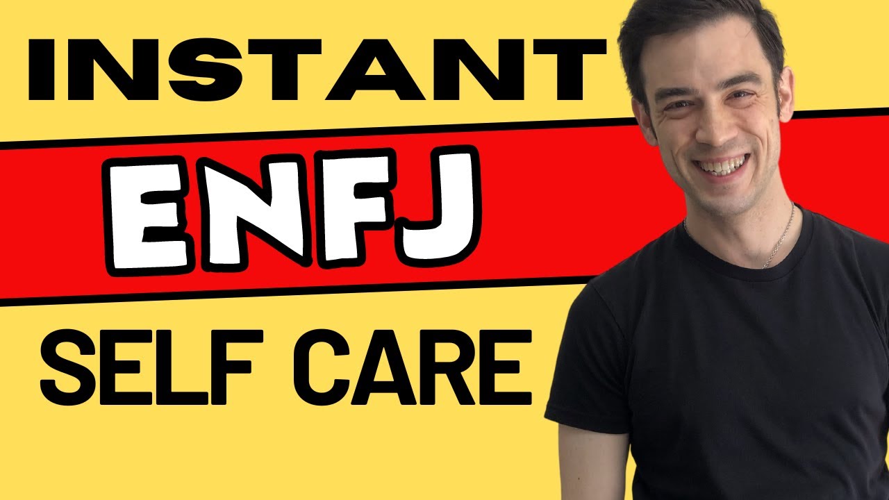 As an ENFJ, what self improvement should I do? | ENFJ Self Care Advice