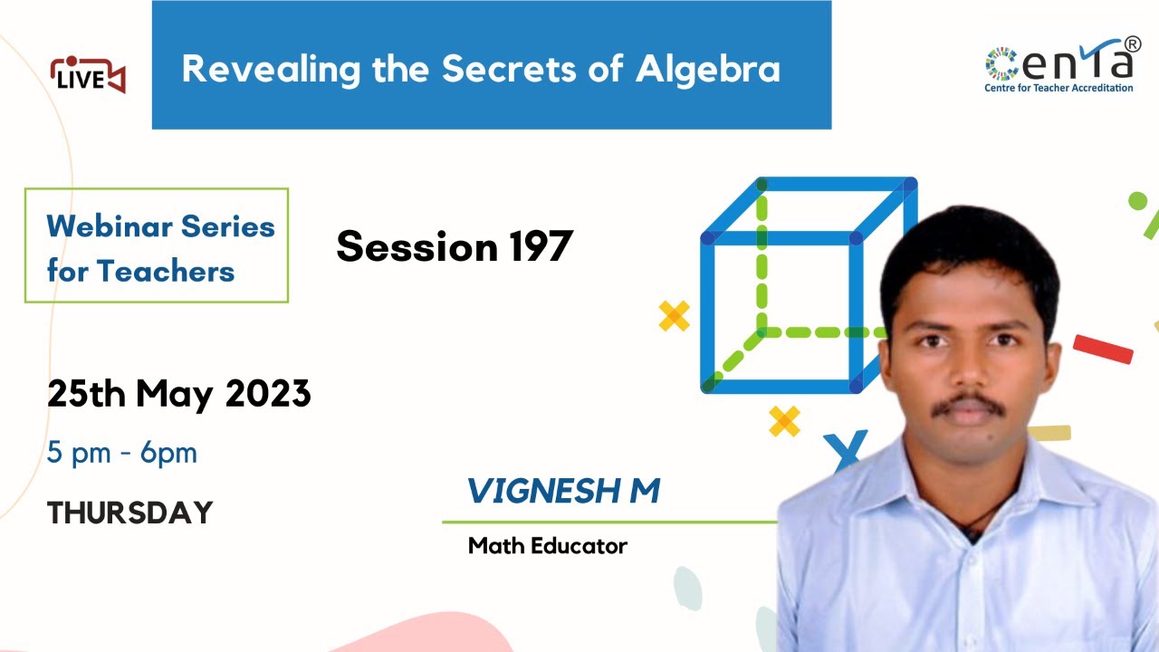 Webinar - 197 - Revealing the Secrets of Algebra