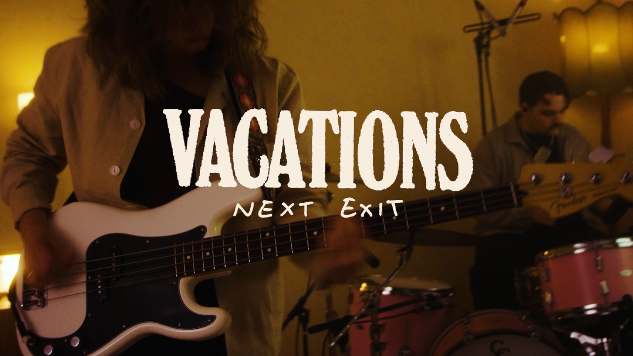 Vacations - Next Exit (Live From the Motel)
