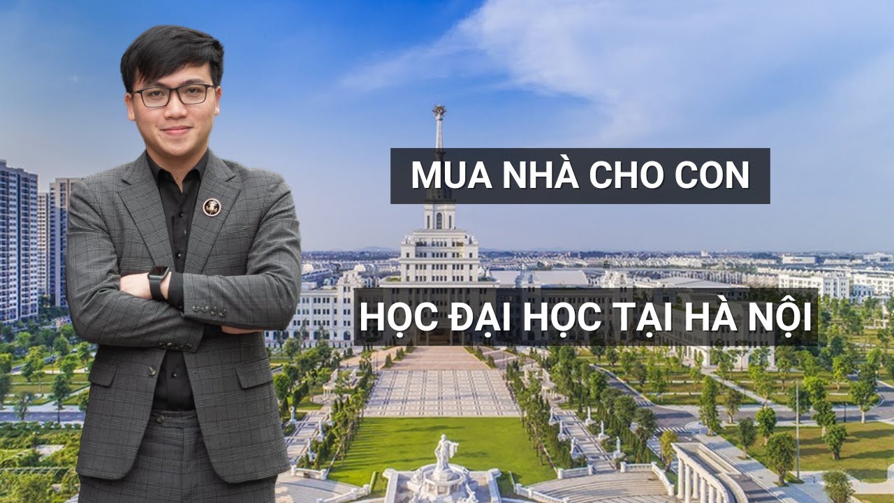 Mua Nhà Cho Con Đi Học tại Hà Nội Nhiều Phụ Huynh Bất Ngờ Lãi Tiền Tỷ