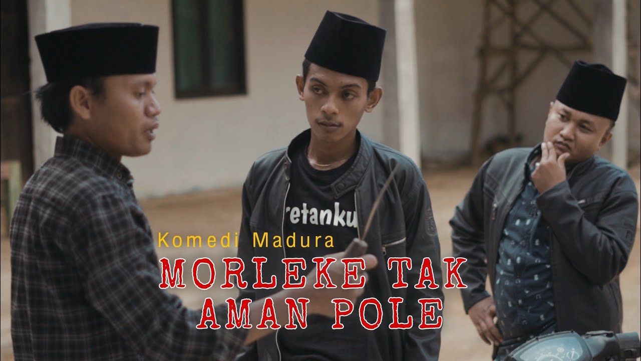 KOMEDI MADURA - MORLEKE TAK AMAN POLE (Mata Pena)