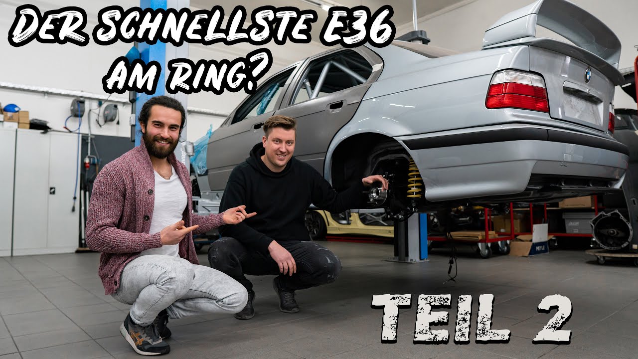 Carls BMW E36 M3 | Der schnellste BMW E36 auf der Nürburgring Nordschleife? | Bau den Hobel Teil 2