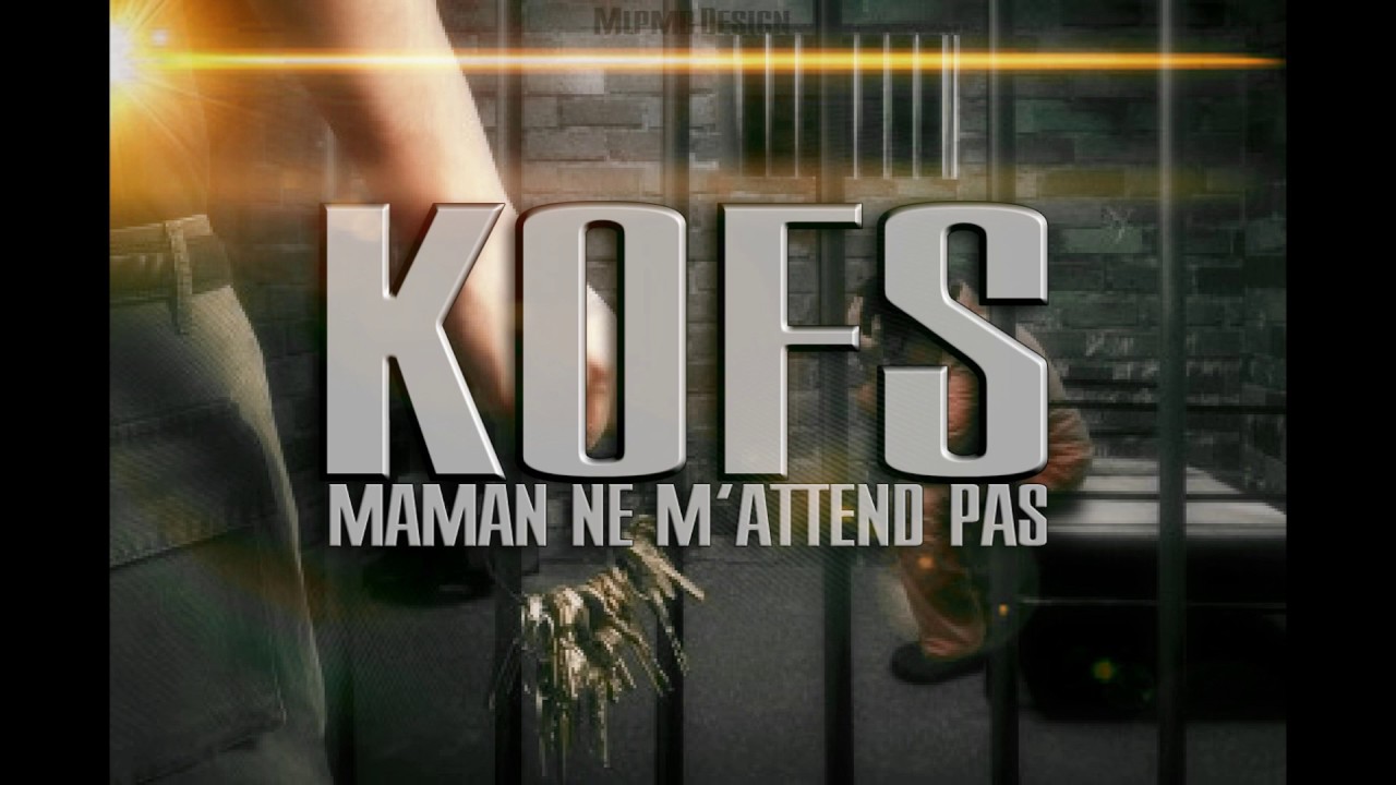 KOFS - Maman Ne M'attend Pas