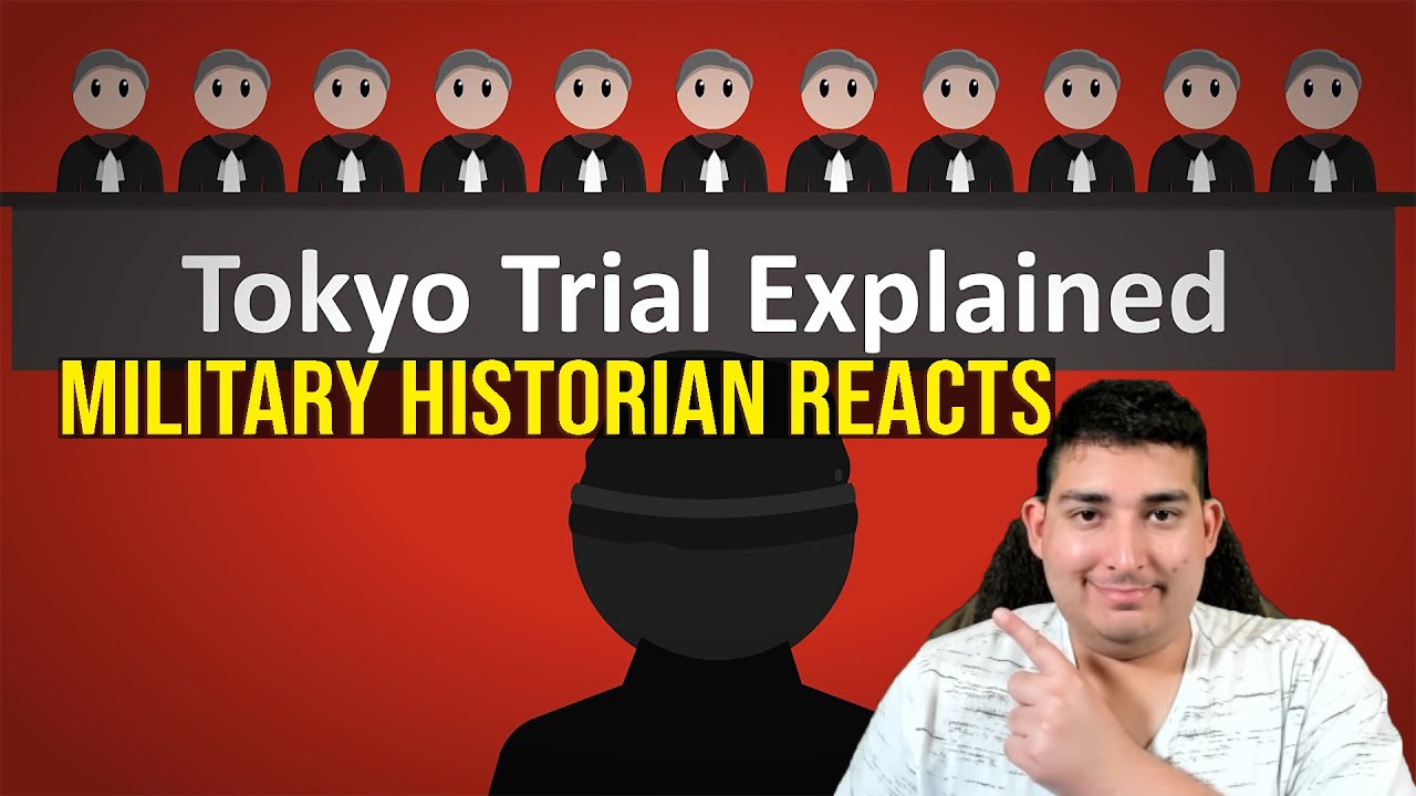 Military Historian Reacts - The Tokyo Trial Explained