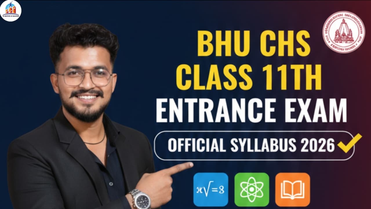 CHS BHU Class -11th entrance exam || Full syllabus || Biology/ Maths || by; Mishra Ji