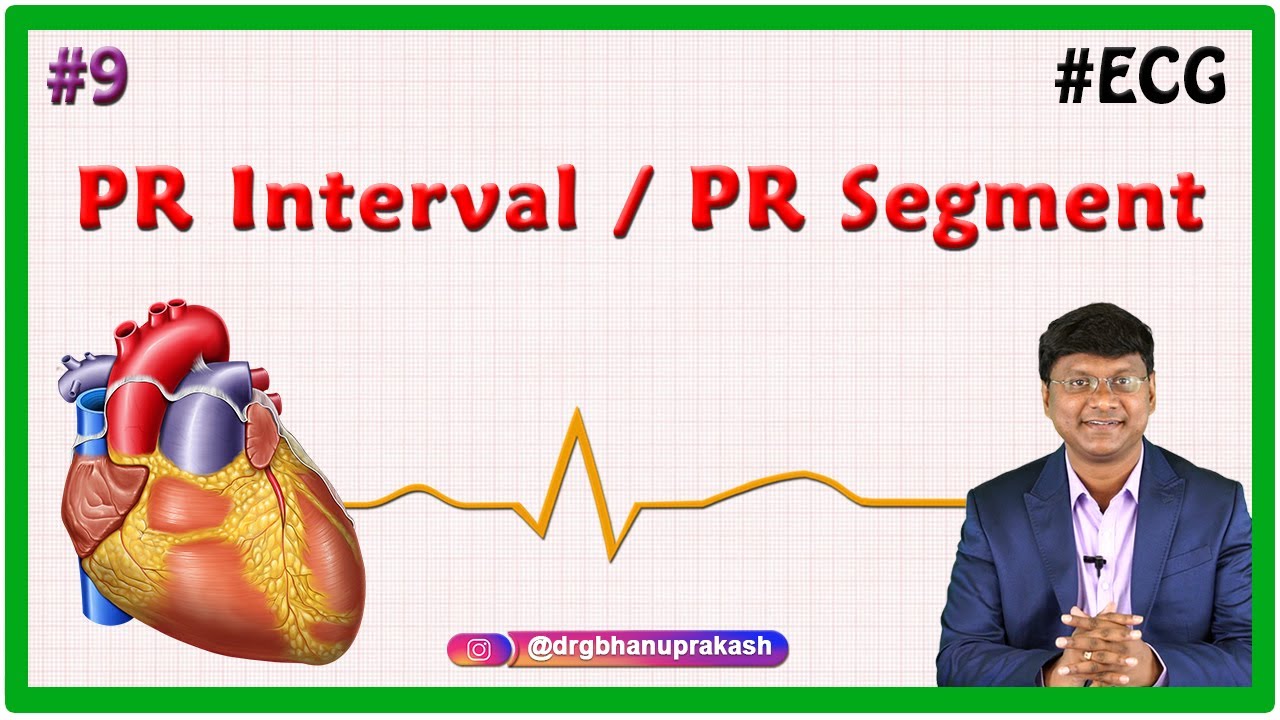 9. PR Interval / PR segment - ECG assessment and ECG interpretation made easy